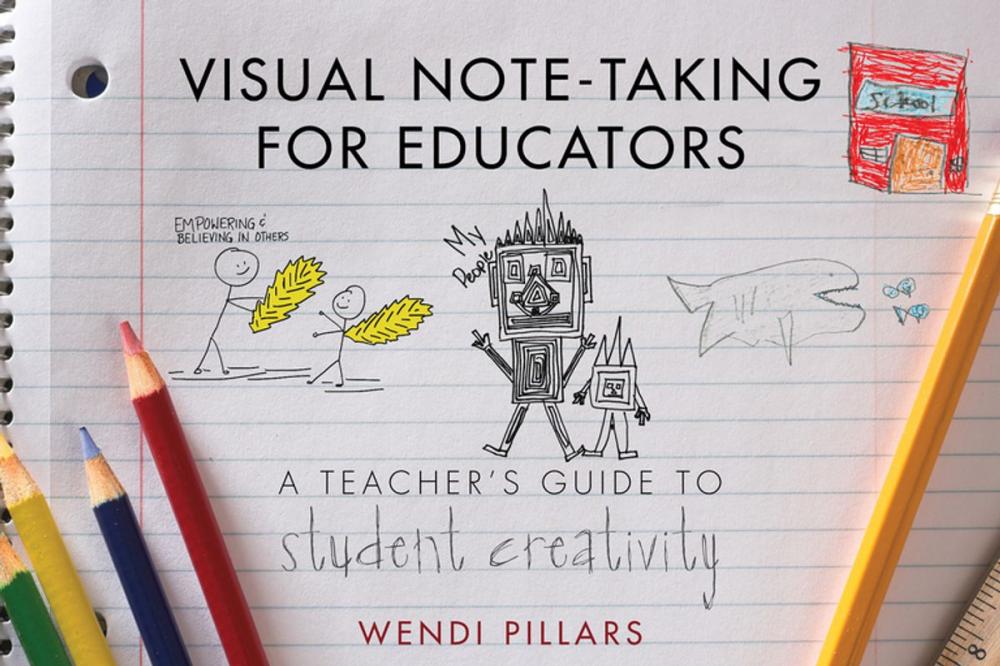 Big bigCover of Visual Note-Taking for Educators: A Teacher's Guide to Student Creativity