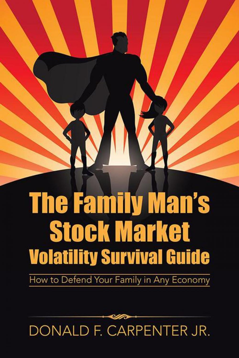 Big bigCover of The Family Man’S Stock Market Volatility Survival Guide