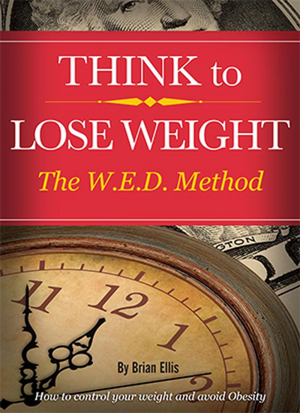 Big bigCover of THINK to LOSE WEIGHT - The W.E.D. Method.