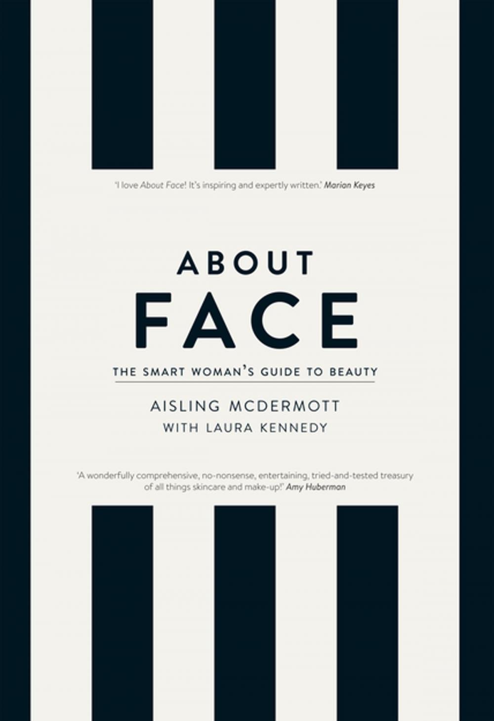 Big bigCover of About Face – The Smart Woman’s Guide to Beauty