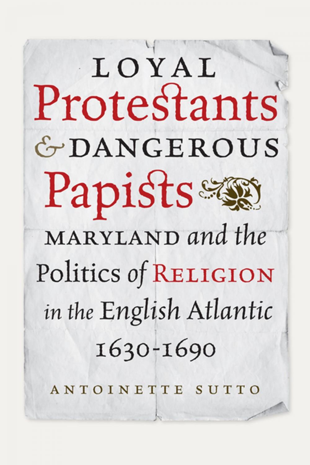 Big bigCover of Loyal Protestants and Dangerous Papists