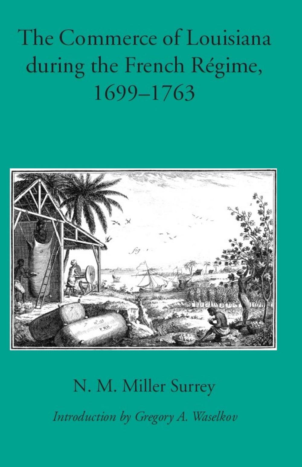 Big bigCover of The Commerce of Louisiana During the French Regime, 1699-1763