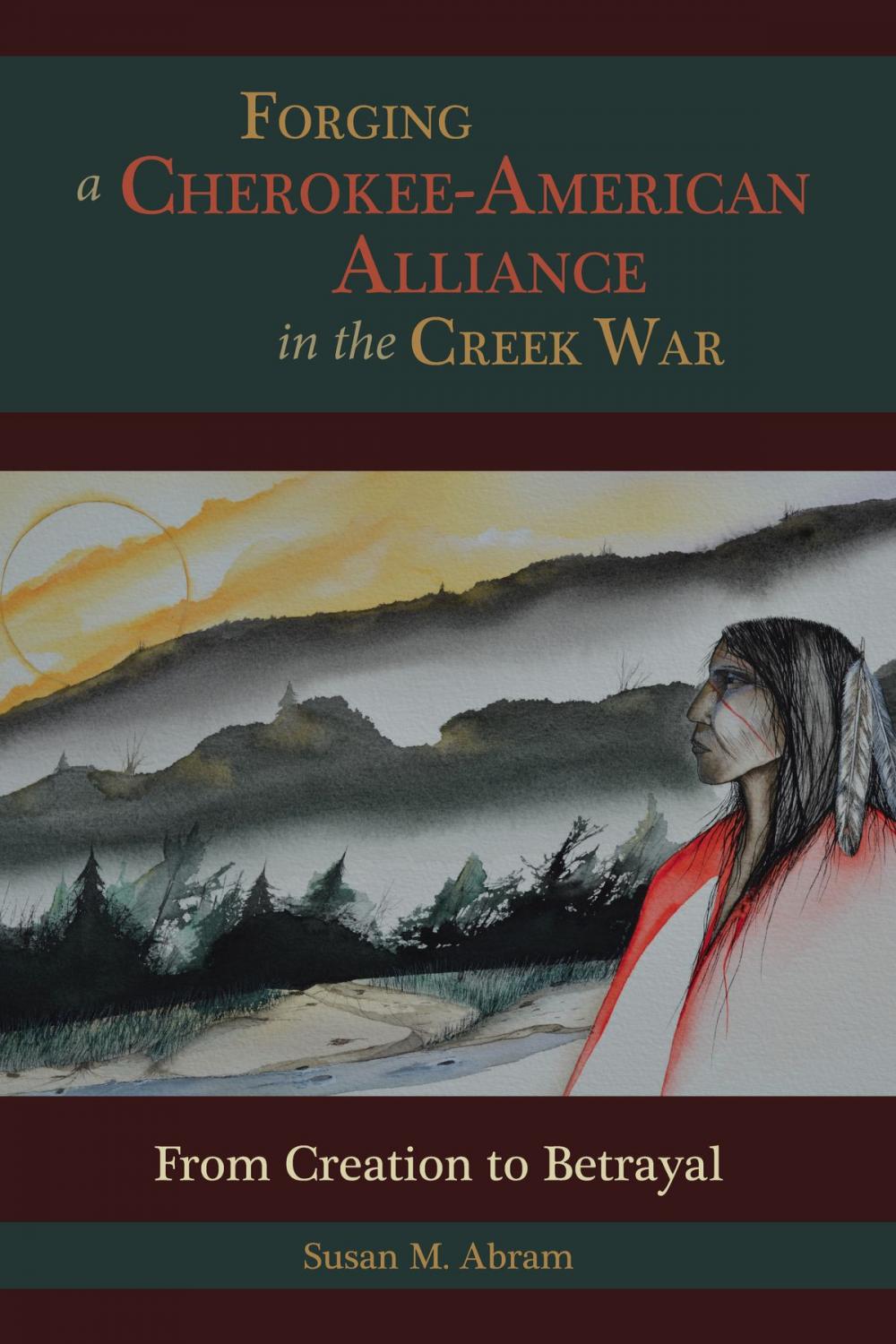 Big bigCover of Forging a Cherokee-American Alliance in the Creek War