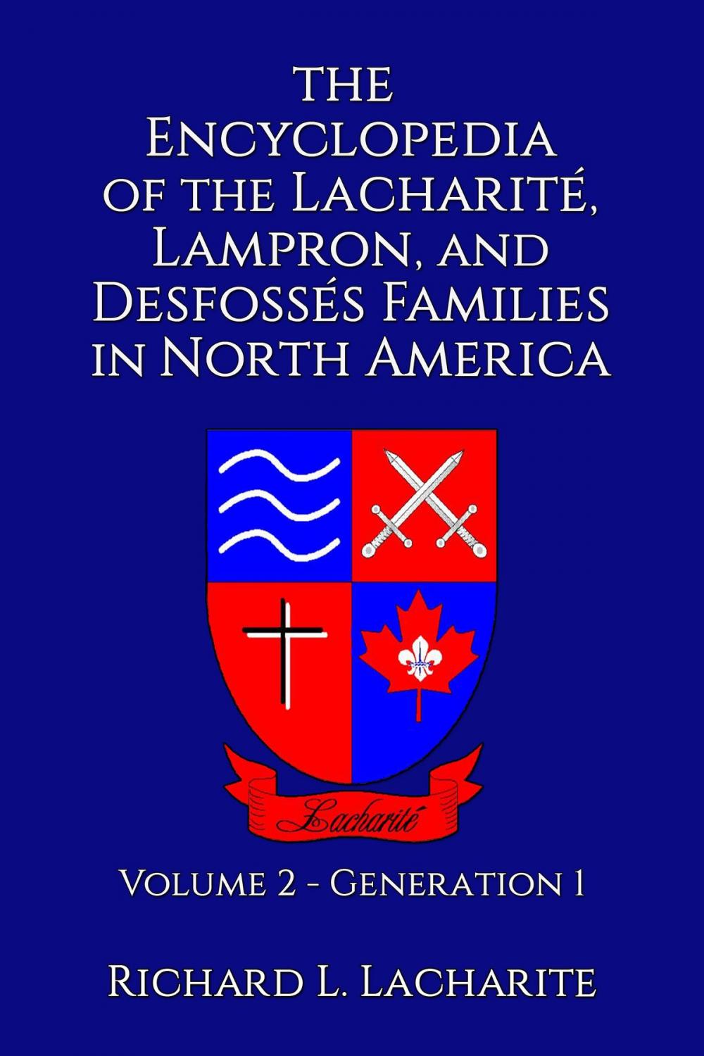 Big bigCover of The Encyclopedia of the Lacharité, Lampron, and Desfossés Families in North America, Volume 2: Generation 1