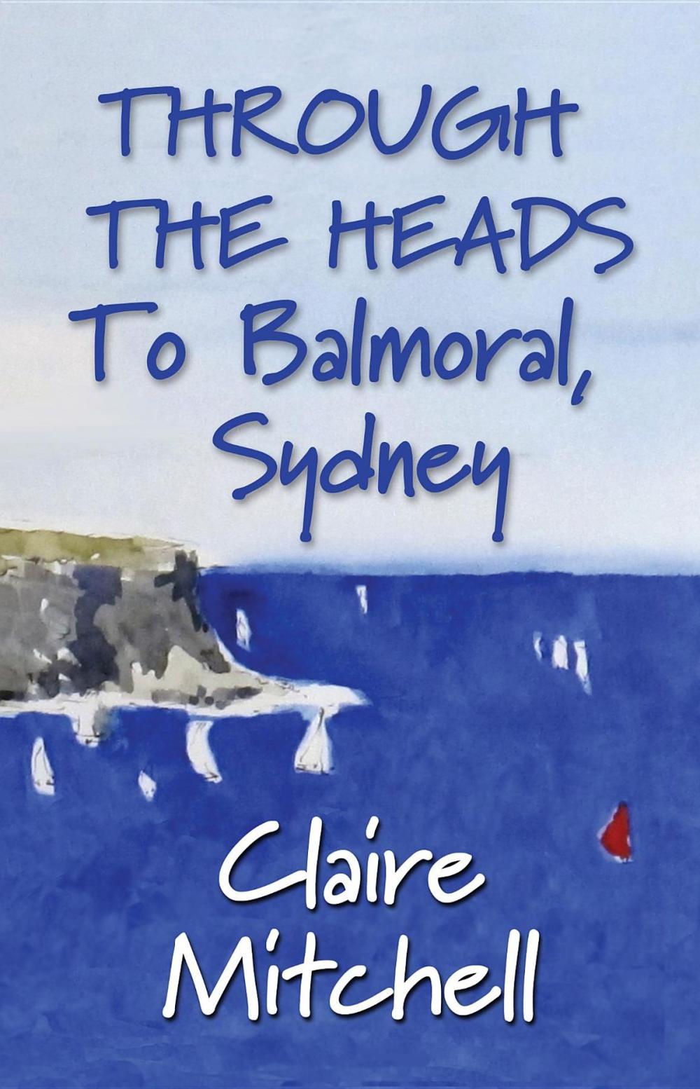 Big bigCover of THROUGH THE HEADS To Balmoral, Sydney