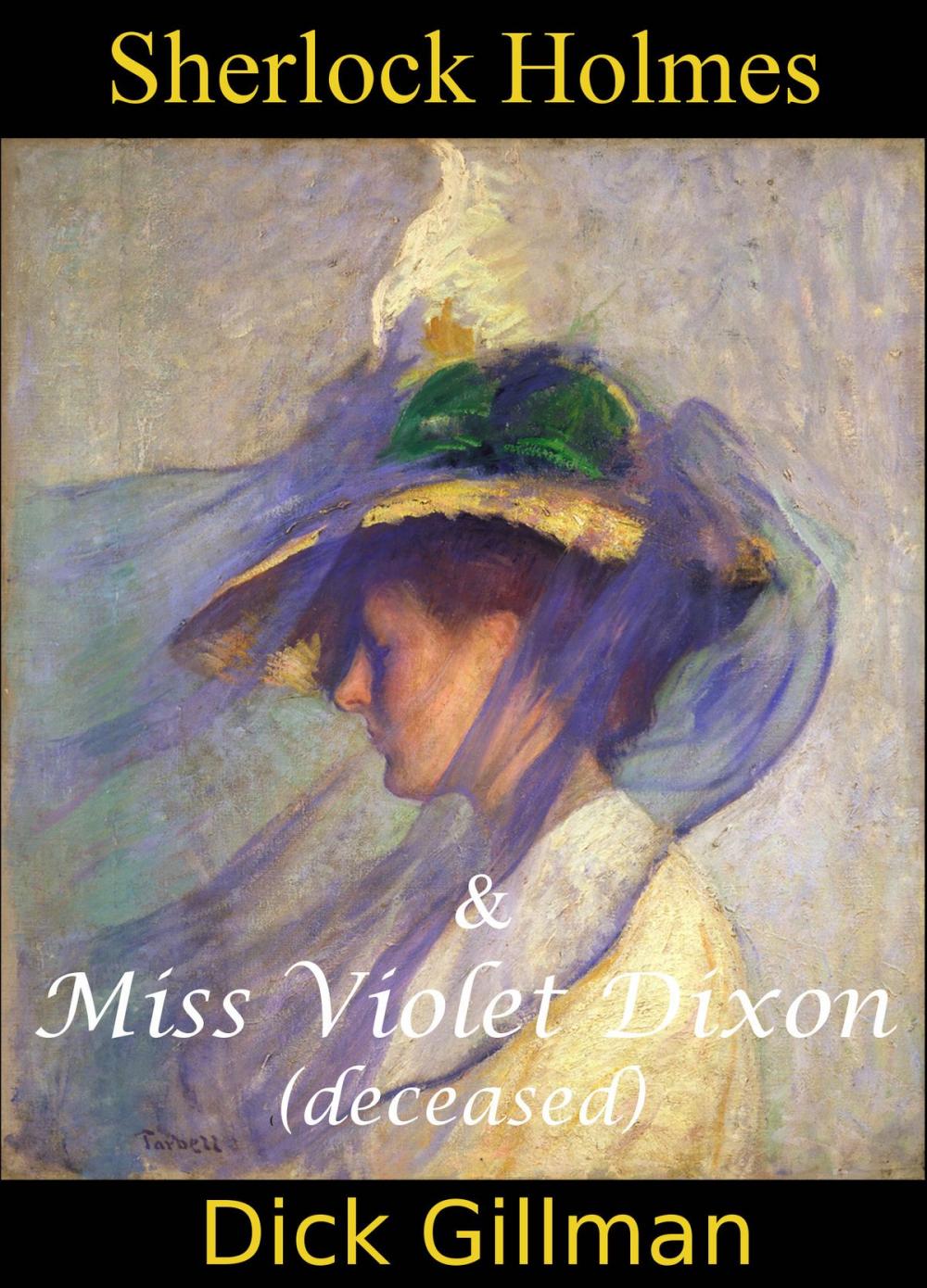 Big bigCover of Sherlock Holmes and Miss Violet Dixon (deceased)