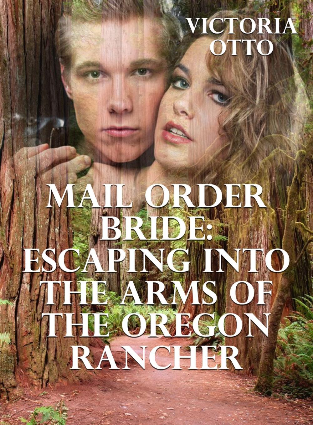 Big bigCover of Mail Order Bride: Escaping Into The Arms Of The Oregon Rancher