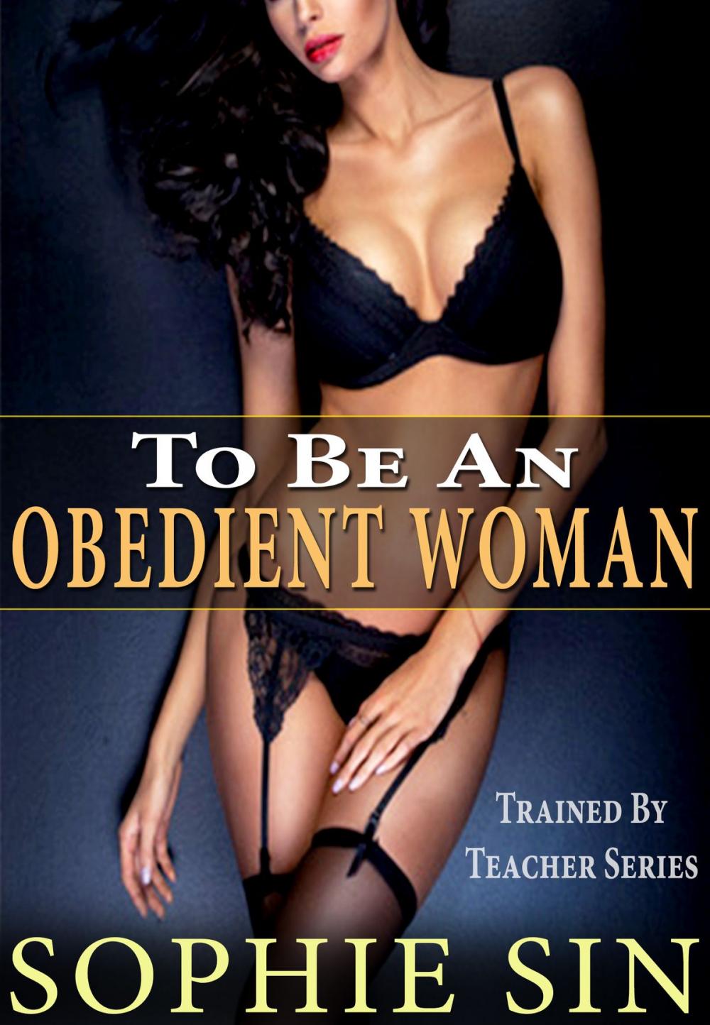 Big bigCover of To Be An Obedient Woman (Trained By Teacher Series)