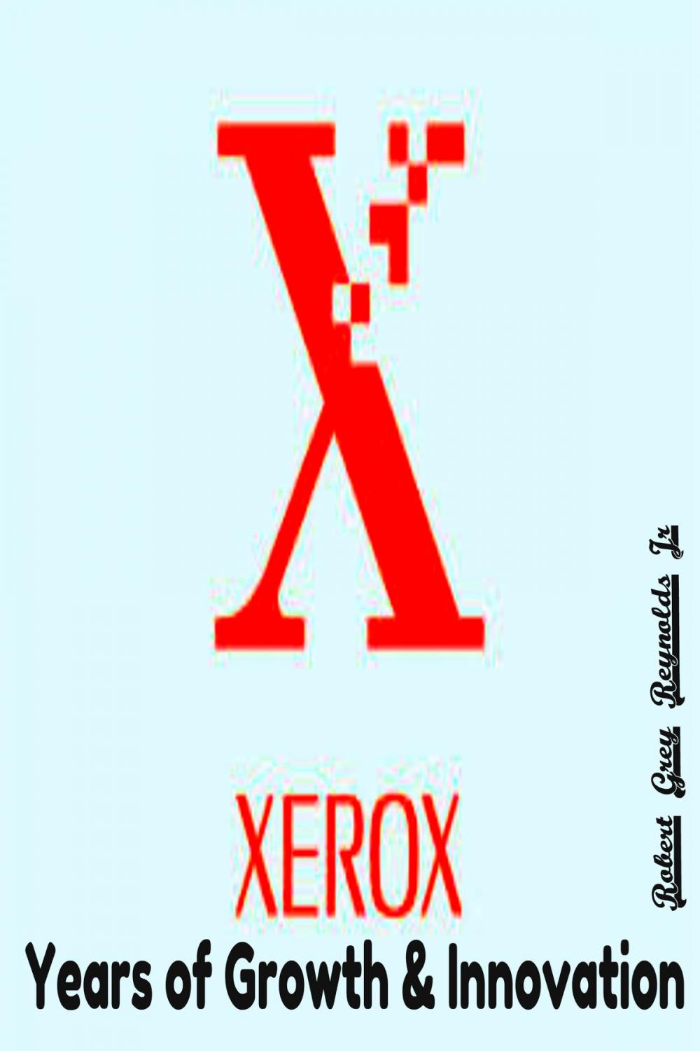 Big bigCover of Xerox Years of Growth & Innovation