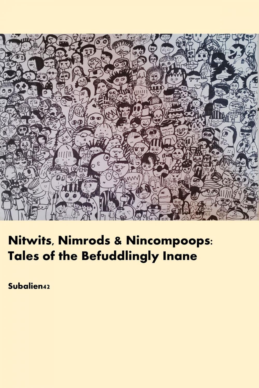 Big bigCover of Nitwits, Nimrods and Nincompoops: Tales of the Befuddlingly Inane