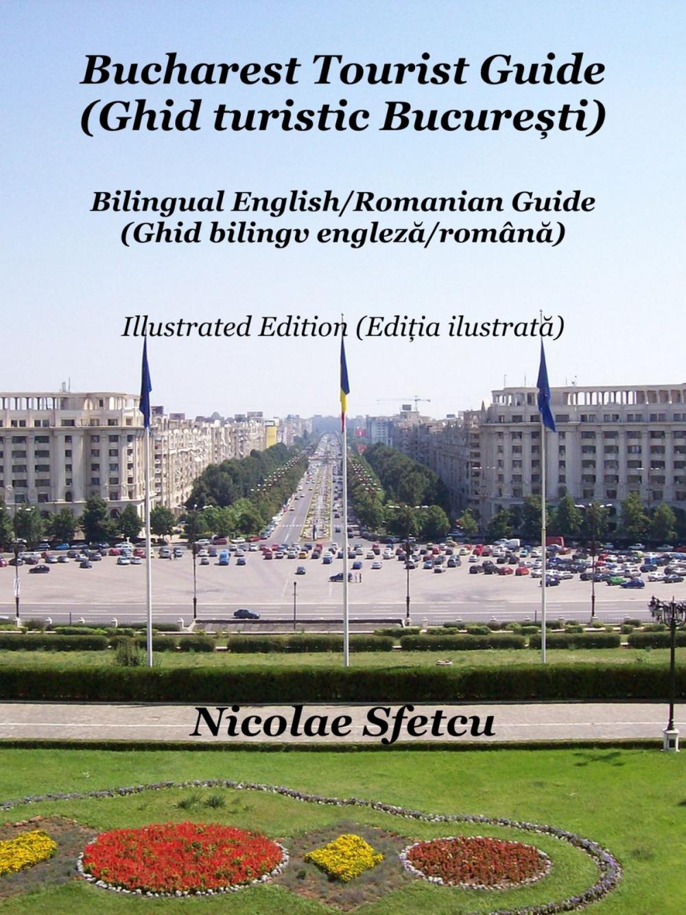 Big bigCover of Bucharest Tourist Guide (Ghid turistic București) - Illustrated Edition (Ediția ilustrată)