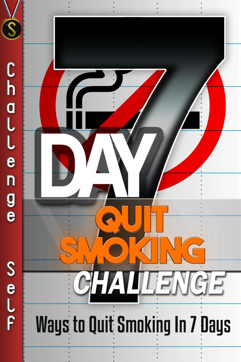 Big bigCover of 7-Day Quit Smoking Challenge: Ways to Quit Smoking In 7 Days