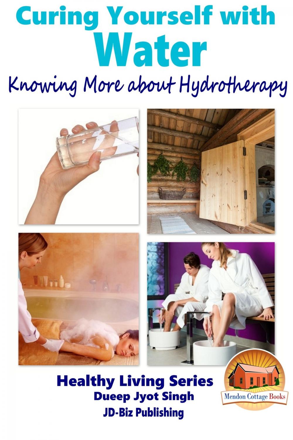 Big bigCover of Curing Yourself with Water: Knowing More about Hydrotherapy