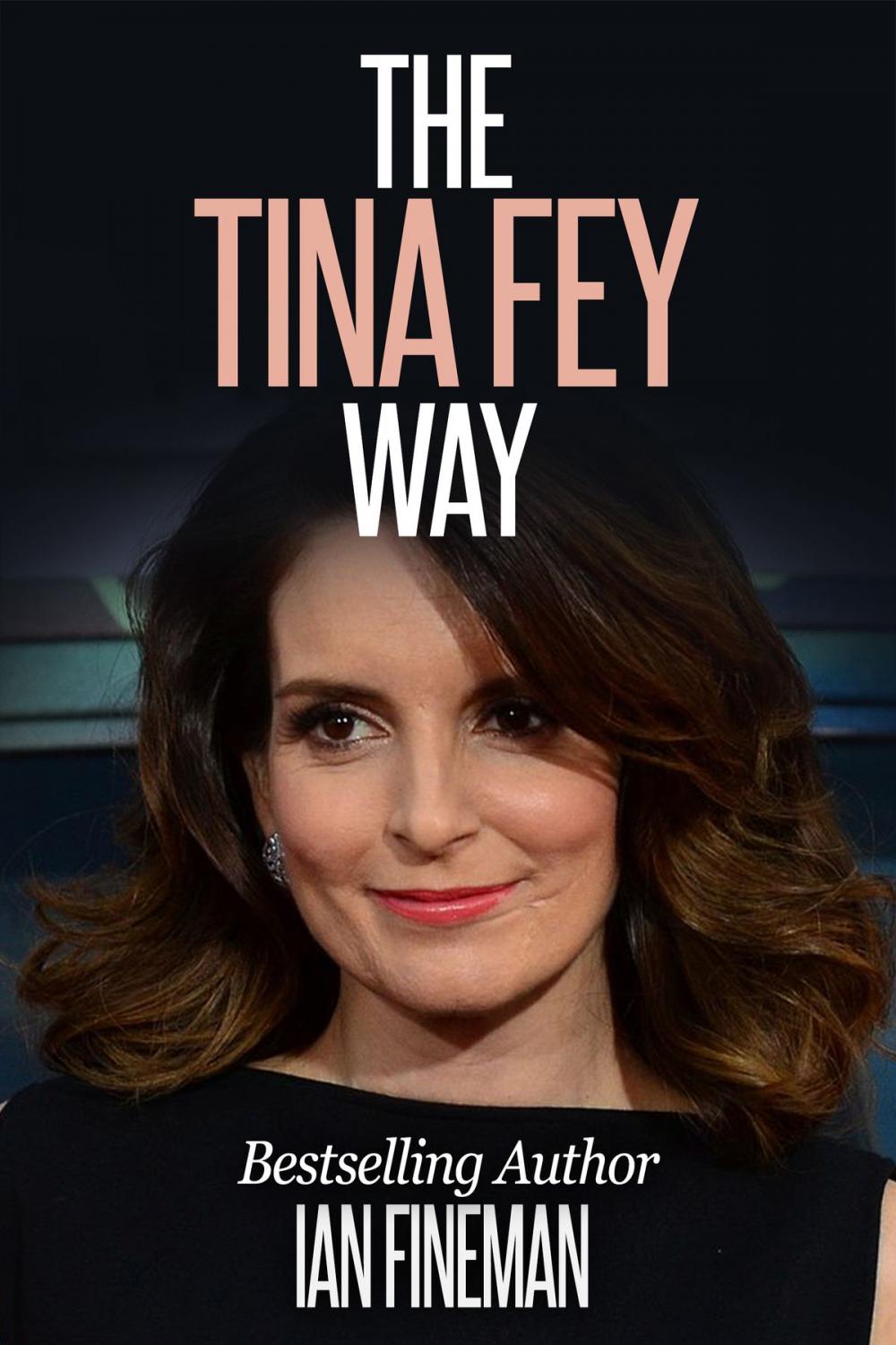 Big bigCover of The Tina Fey Way