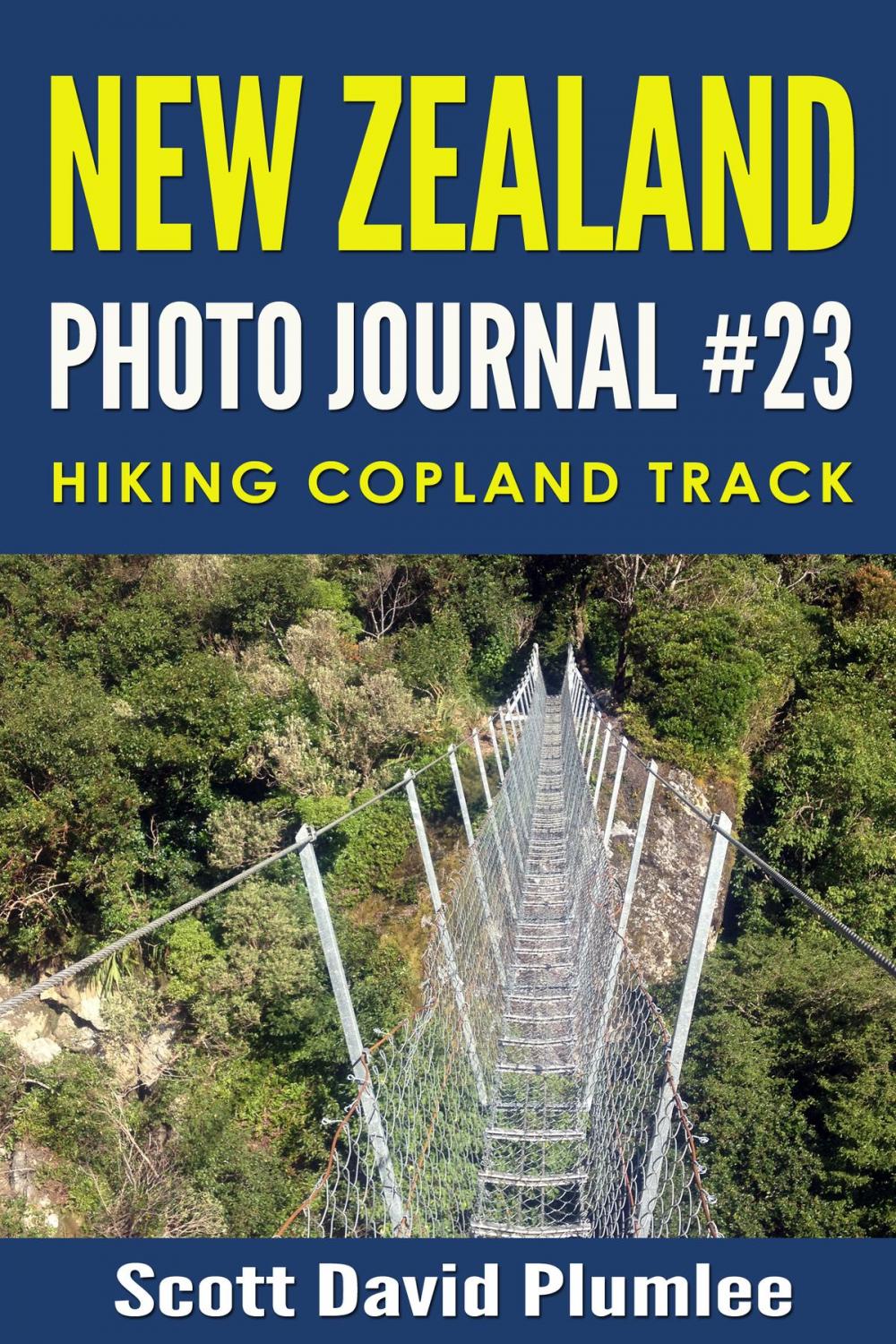 Big bigCover of New Zealand Photo Journal #23: Trekking Copland Track