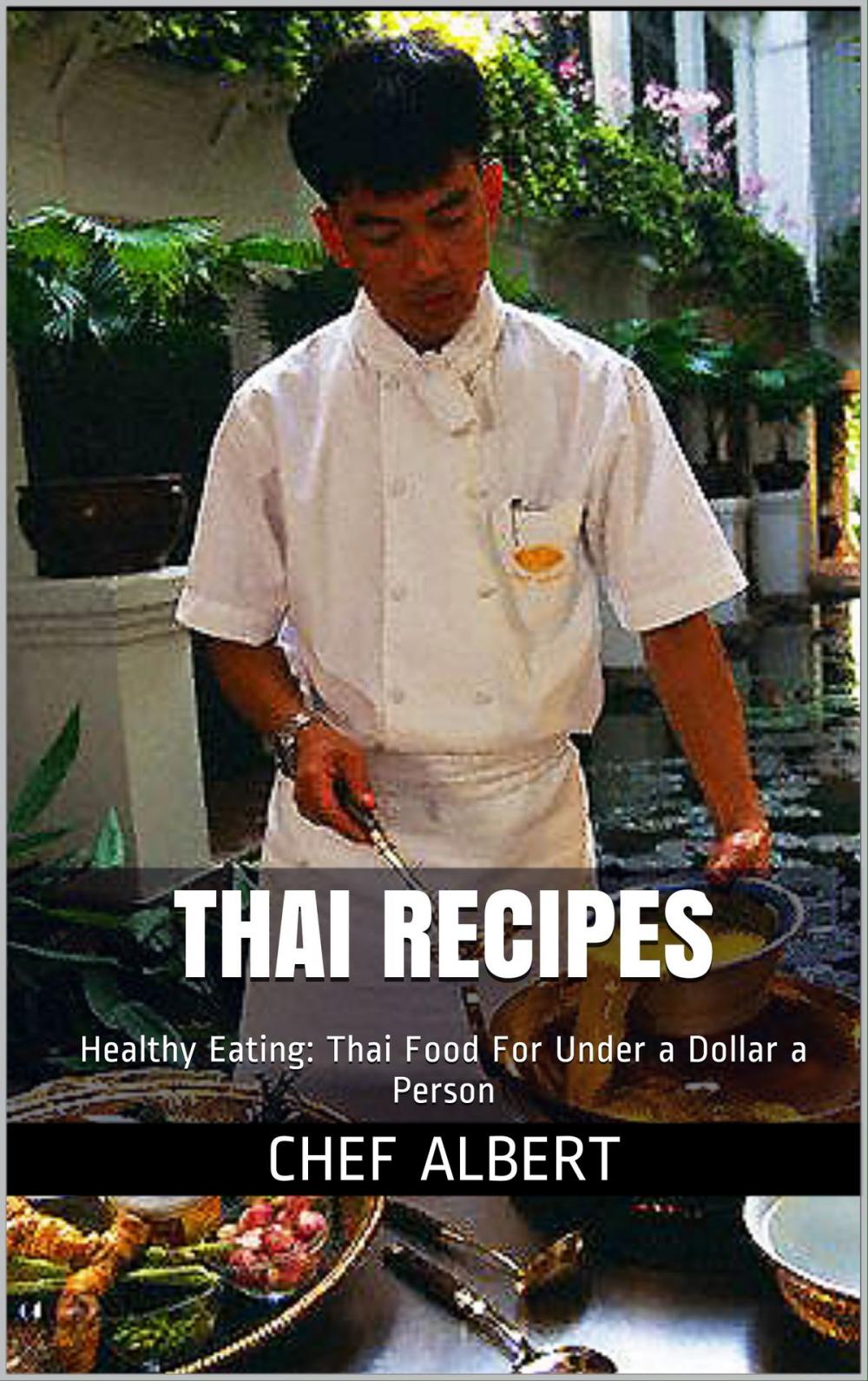 Big bigCover of Thai Recipes: Healthy Eating: Thai Food For Under a Dollar a Person