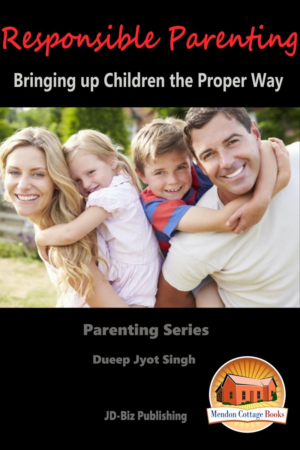 Big bigCover of Responsible Parenting: Bringing up Children the Proper Way