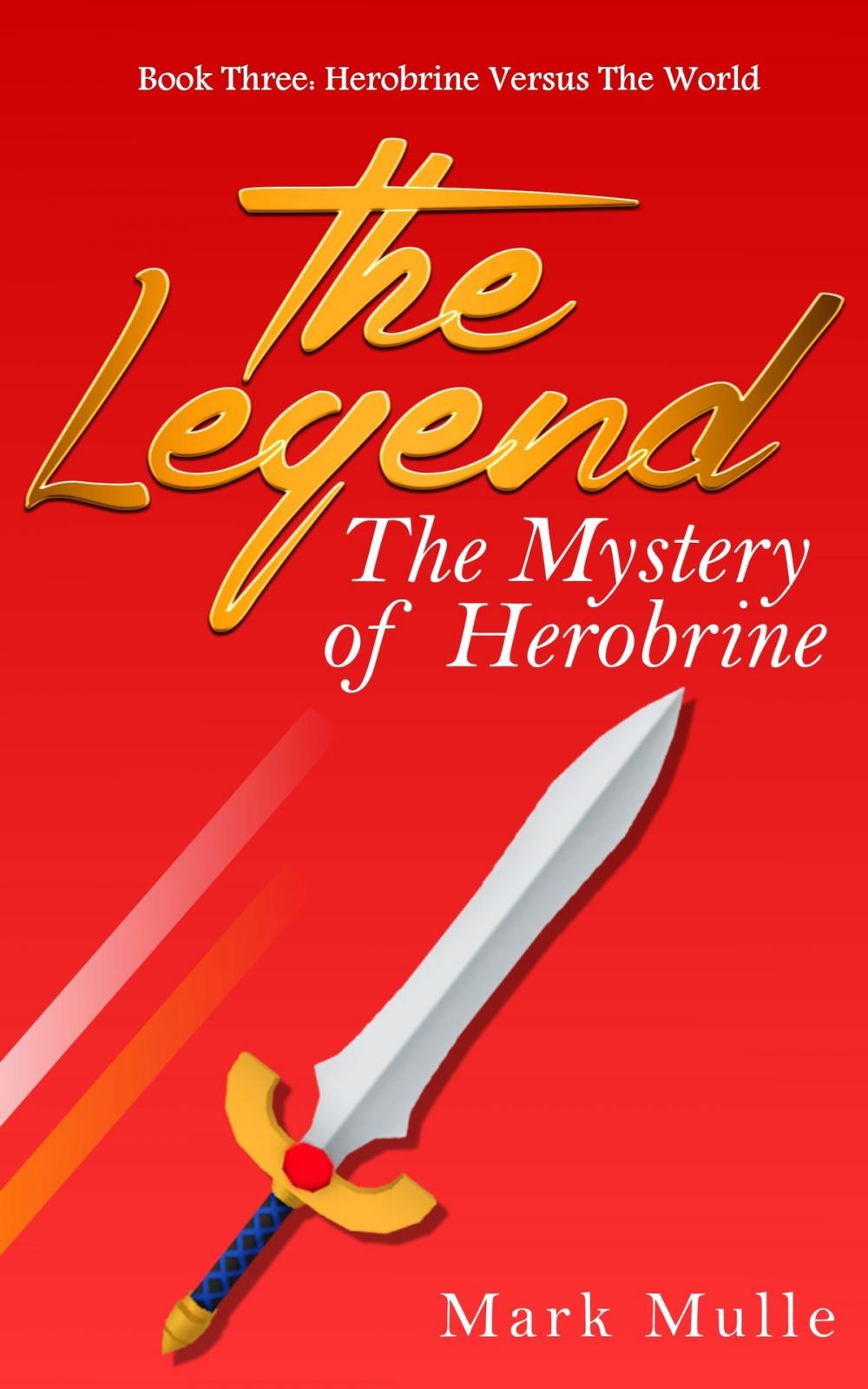 Big bigCover of The Legend: The Mystery of Herobrine, Book Three - Herobrine versus the World