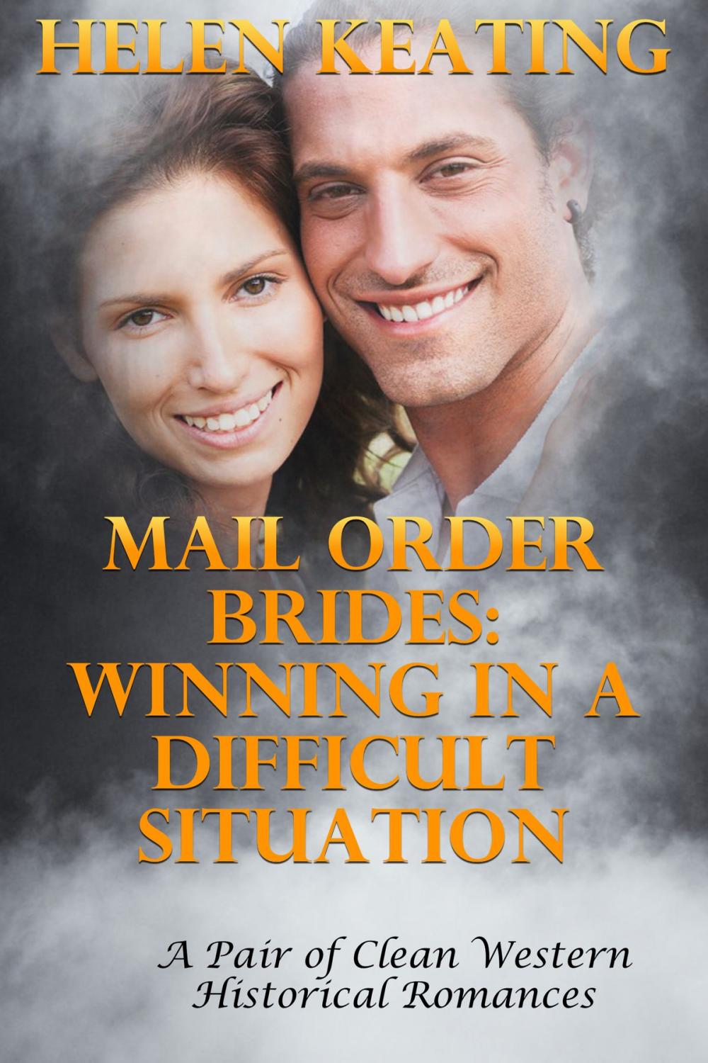 Big bigCover of Mail Order Brides: Winning In A Difficult Situation (A Pair Of Clean Western Historical Romances)