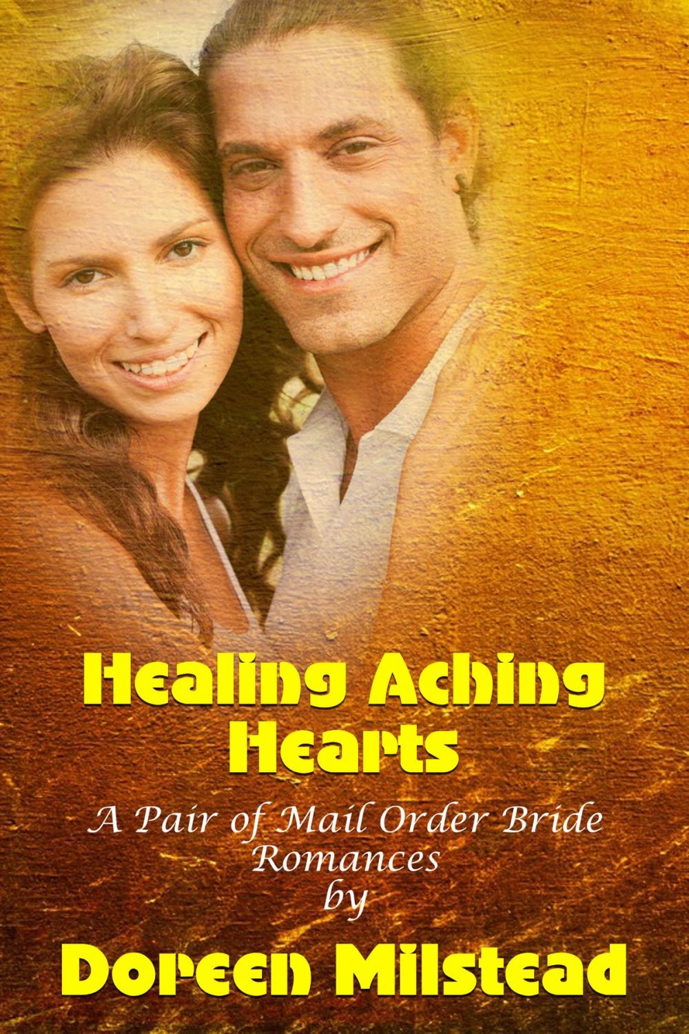 Big bigCover of Healing Aching Hearts (A Pair of Mail Order Bride Romances)