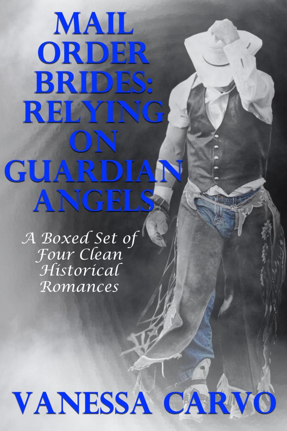 Big bigCover of Mail Order Brides: Relying On Guardian Angels (A Boxed Set of Four Clean Historical Romances)