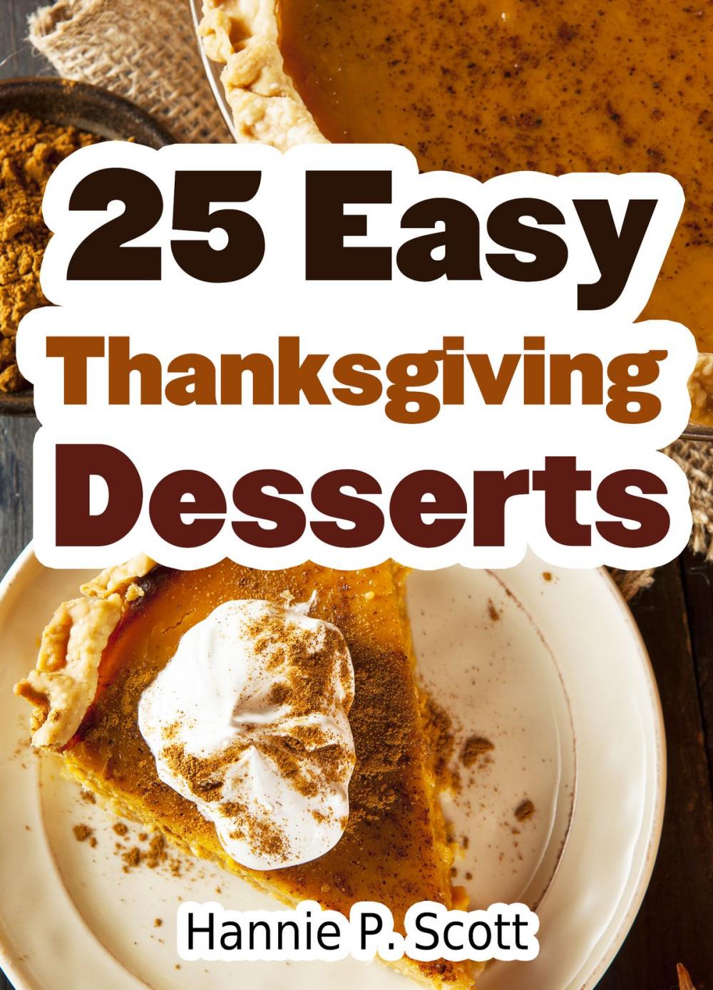 Big bigCover of 25 Easy Thanksgiving Desserts