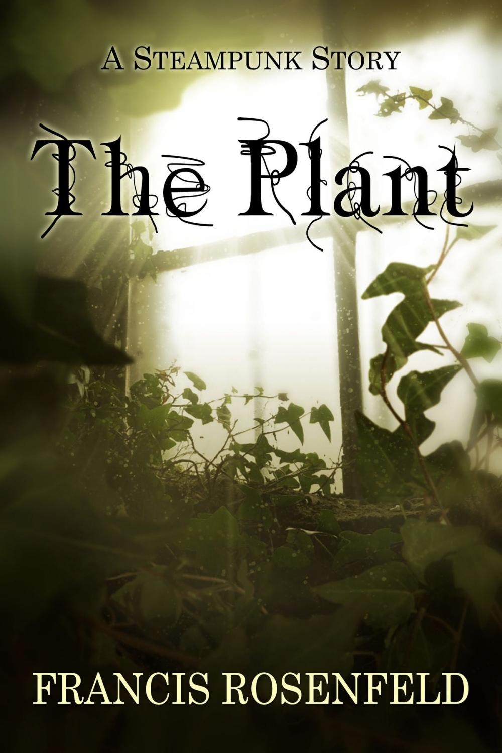 Big bigCover of The Plant: A Steampunk Story