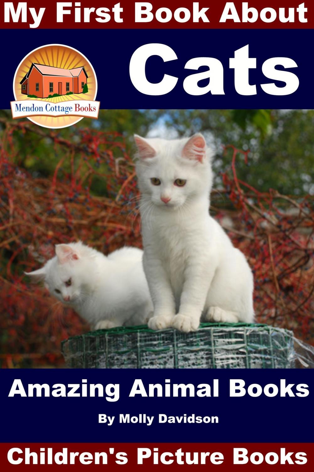 Big bigCover of My First Book About Cats: Amazing Animal Books - Children's Picture Books