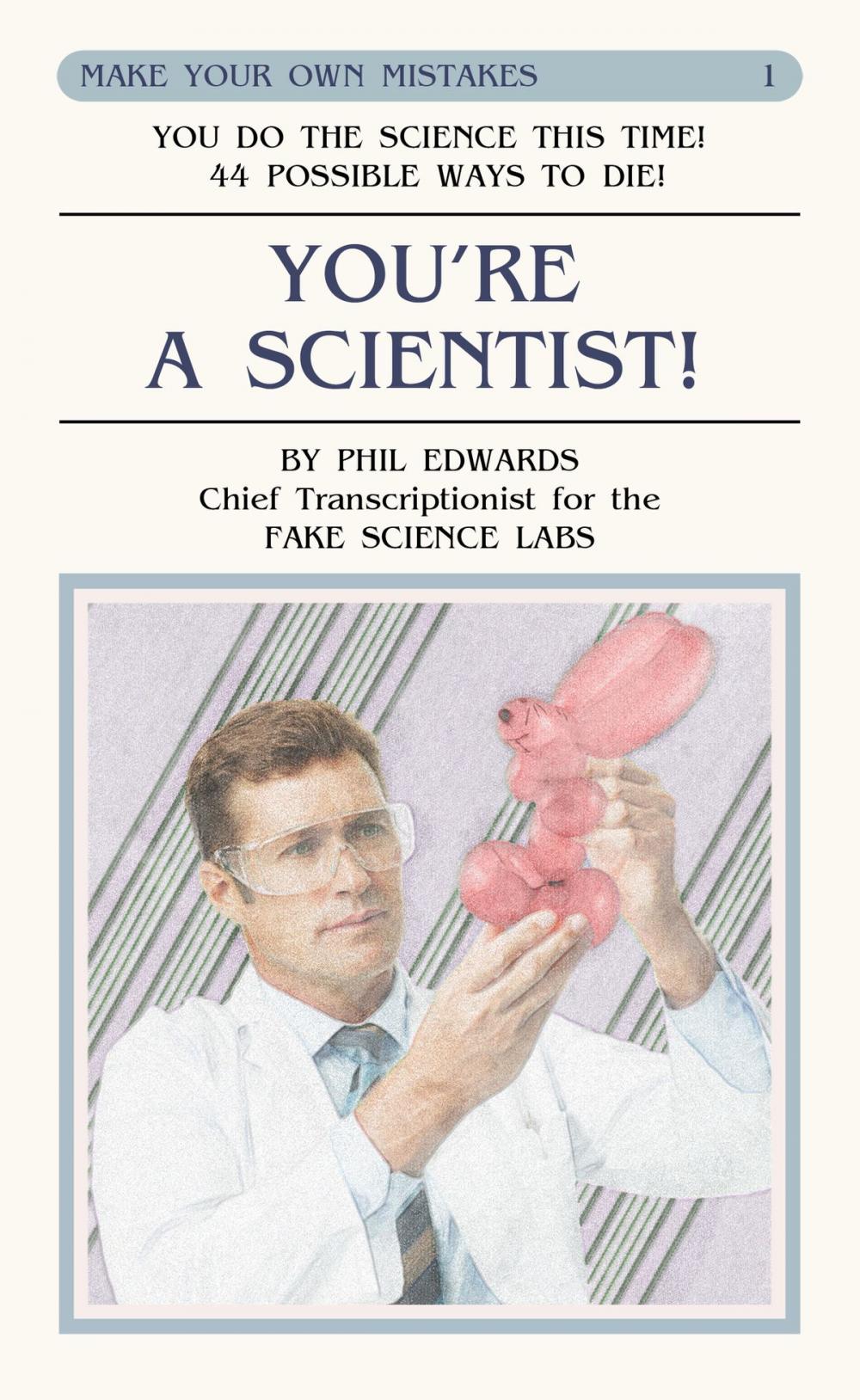 Big bigCover of You're A Scientist! (Make Your Own Mistakes: Volume 1)