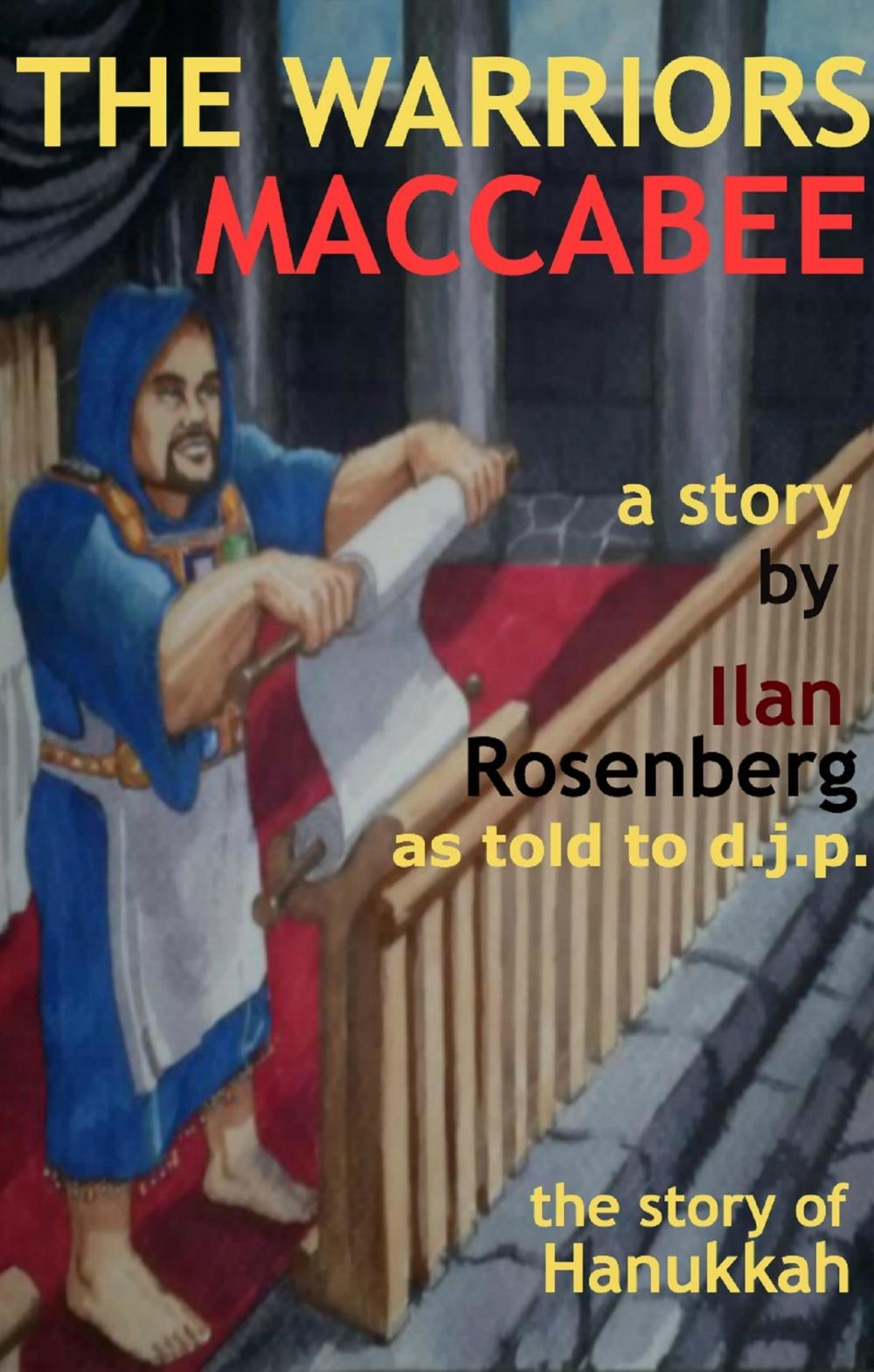 Big bigCover of The Warriors Macabbee (The story of Channukah)