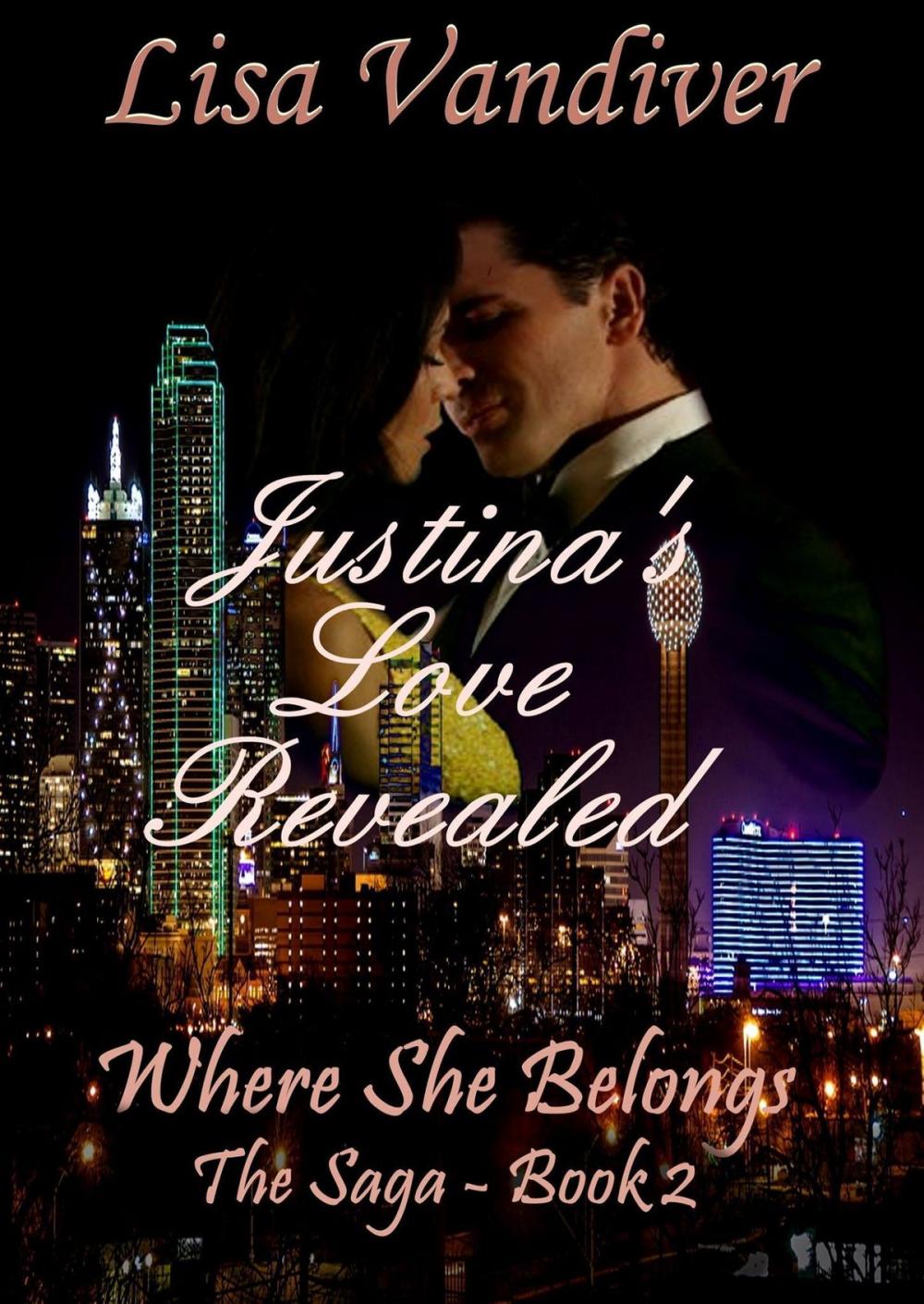 Big bigCover of Justina's Love Revealed: Where She Belongs, The Saga-Book 2