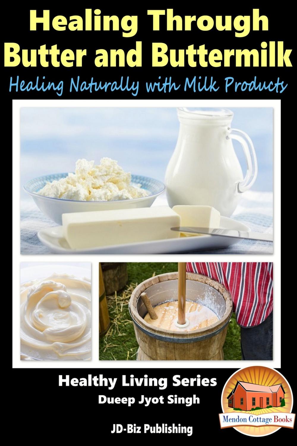 Big bigCover of Healing Through Butter and Buttermilk: Healing Naturally with Milk Products