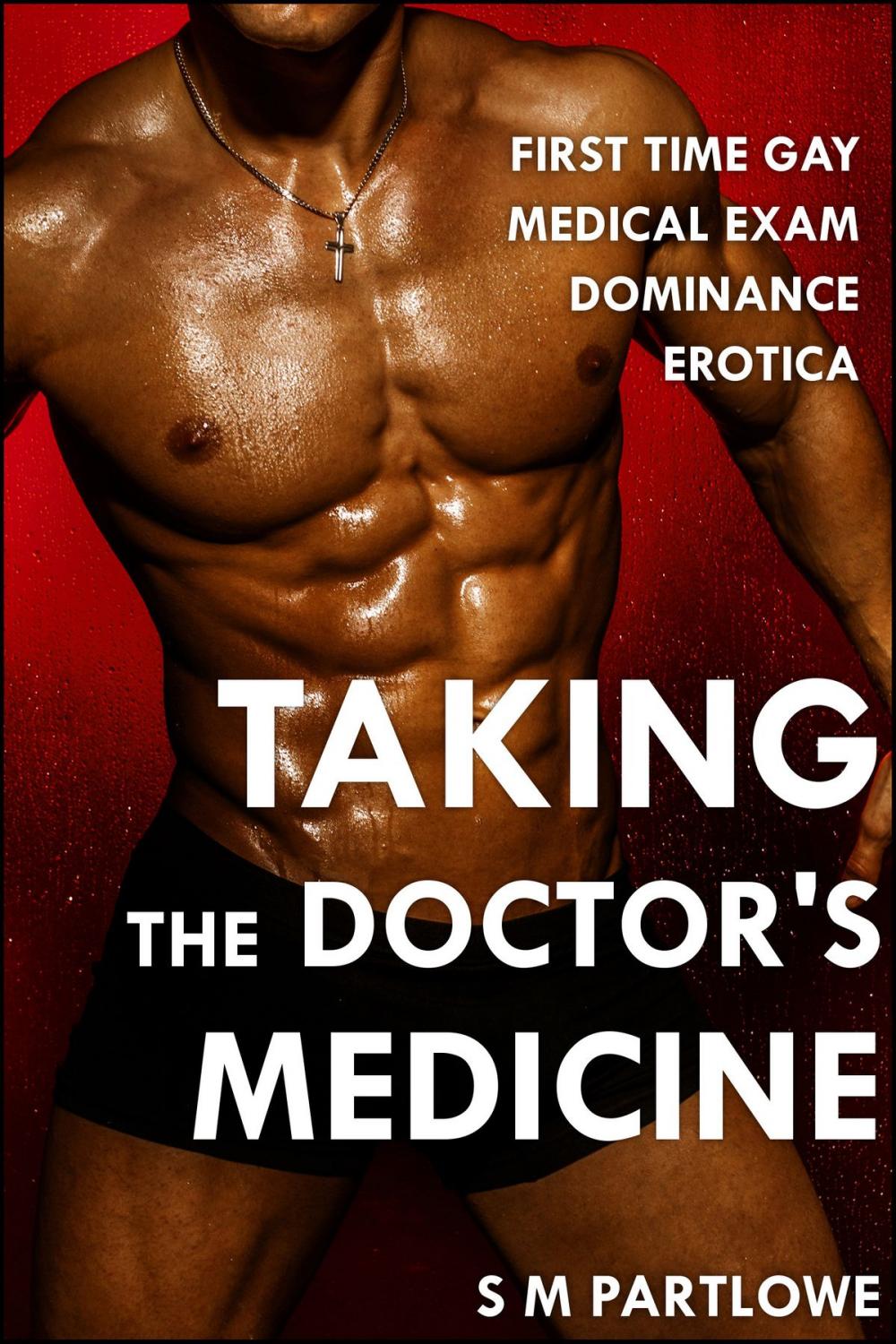 Big bigCover of Taking the Doctor's Medicine (First Time Gay Medical Exam Dominance Erotica)