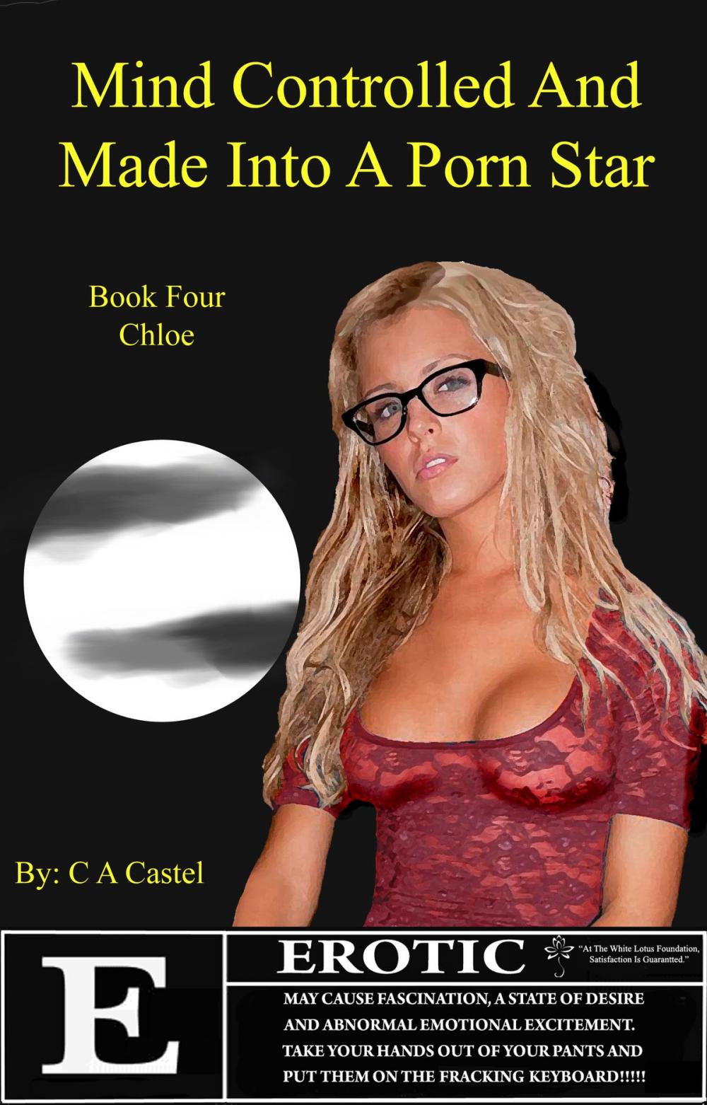 Big bigCover of Mind Controlled And Made Into A Porn Star Book 4: Chloe