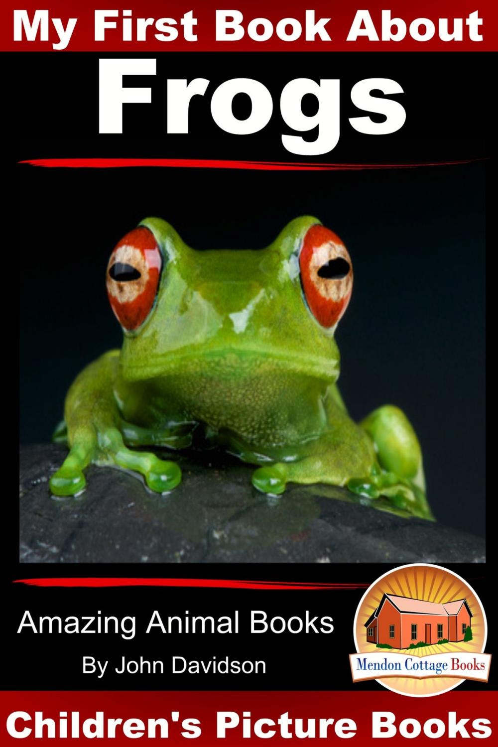 Big bigCover of My First Book About Frogs: Amazing Animal Books - Children's Picture Books