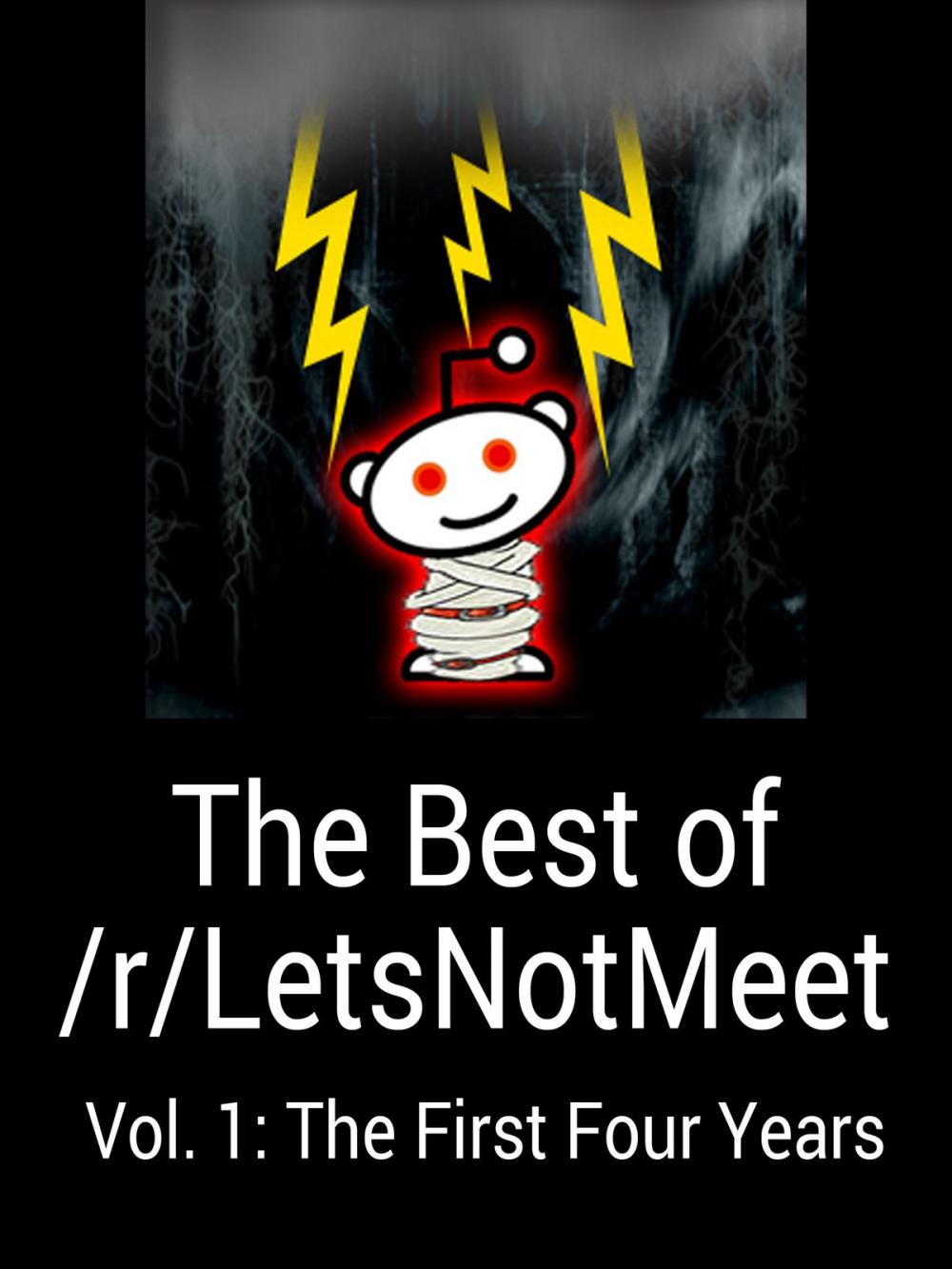 Big bigCover of The Best of /r/LetsNotMeet: Vol. 1: The First Four Years