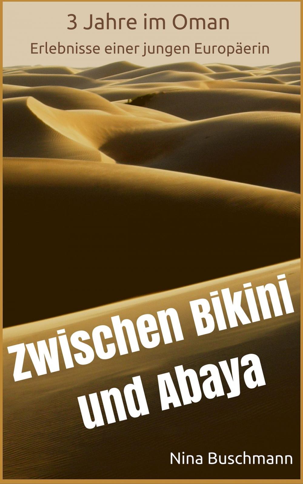 Big bigCover of Zwischen Bikini und Abaya: 3 Jahre im Oman, Erlebnisse einer jungen Europäerin