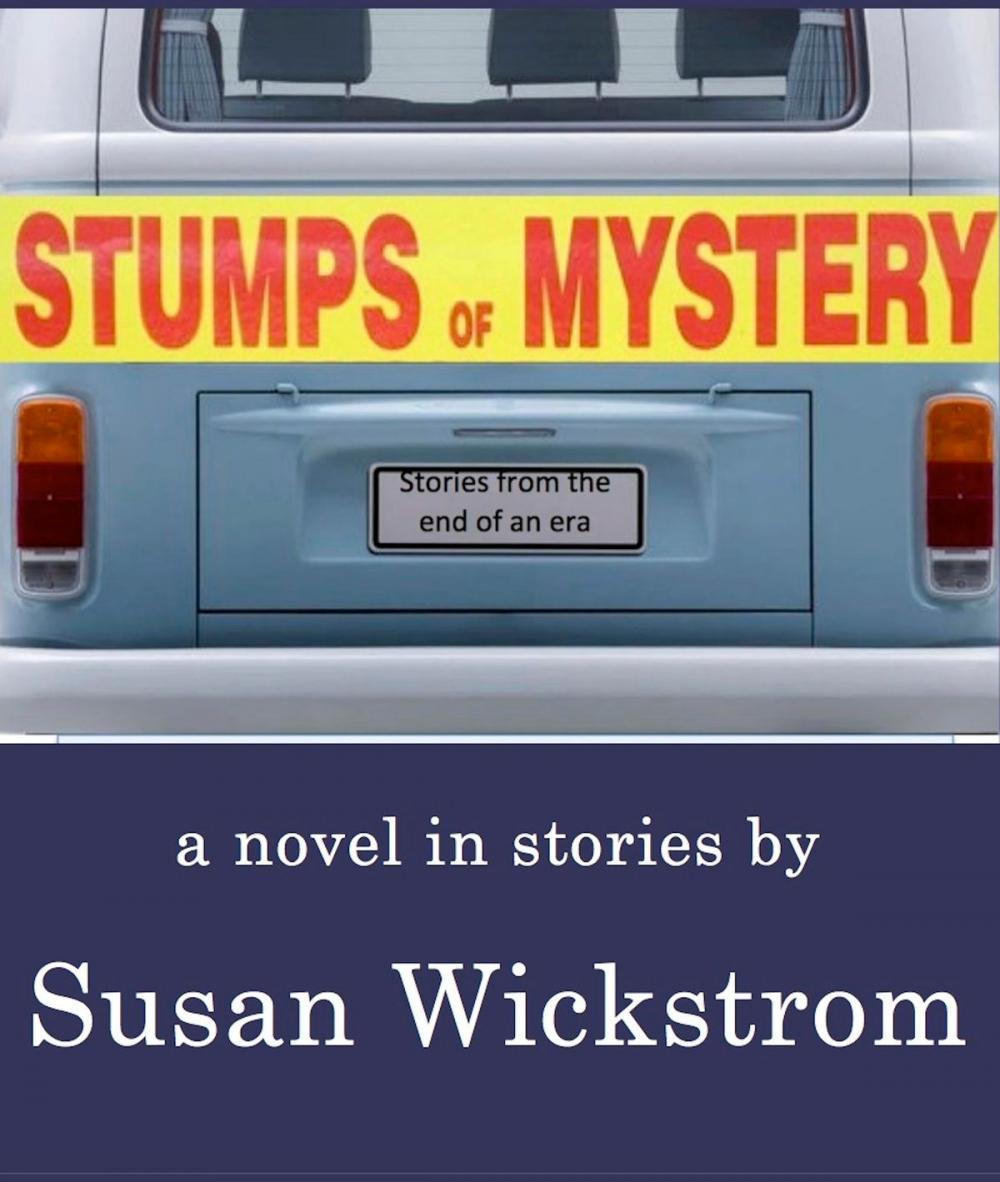 Big bigCover of Stumps of Mystery: Stories from the End of an Era