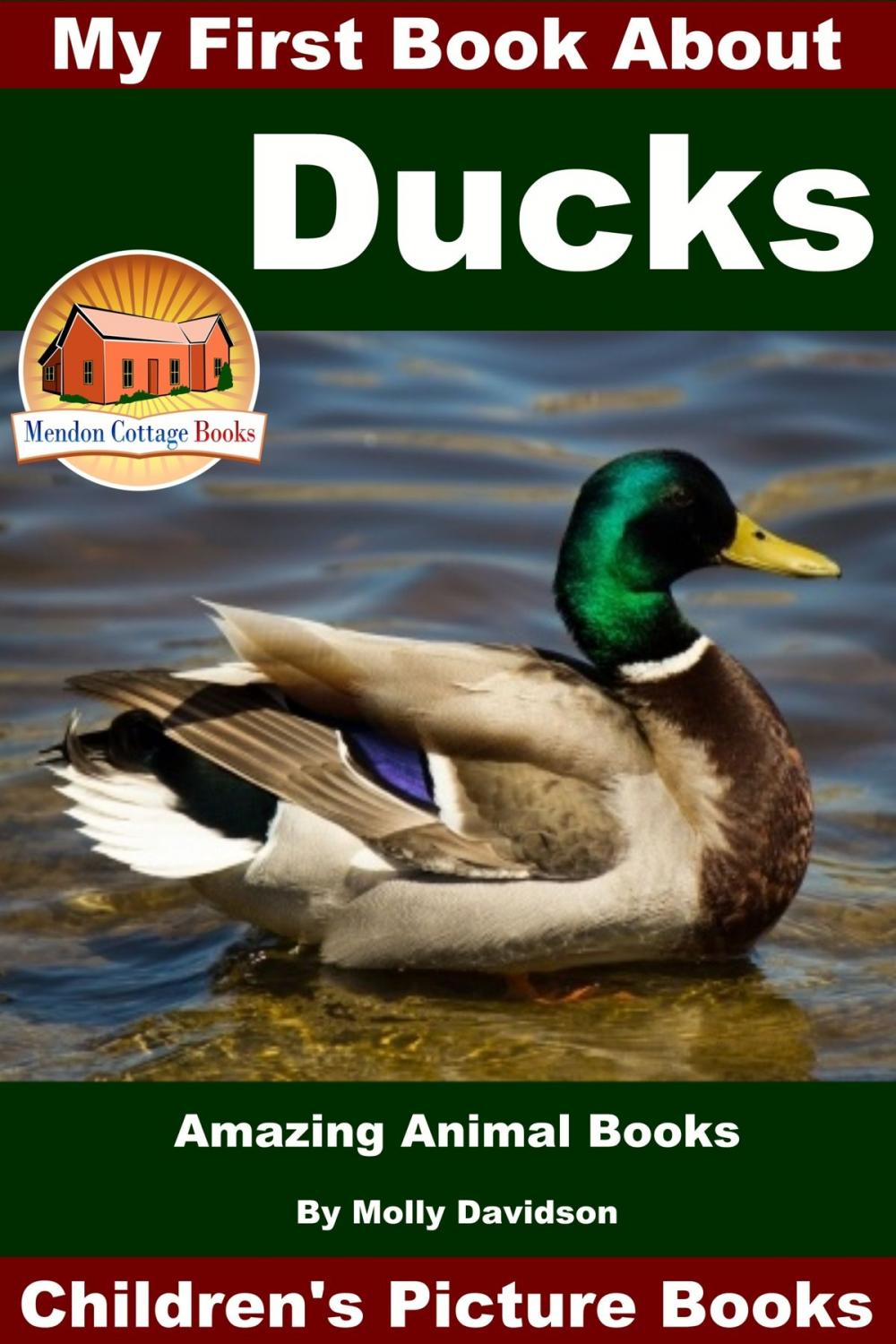 Big bigCover of My First Book About Ducks: Amazing Animal Books - Children's Picture Books