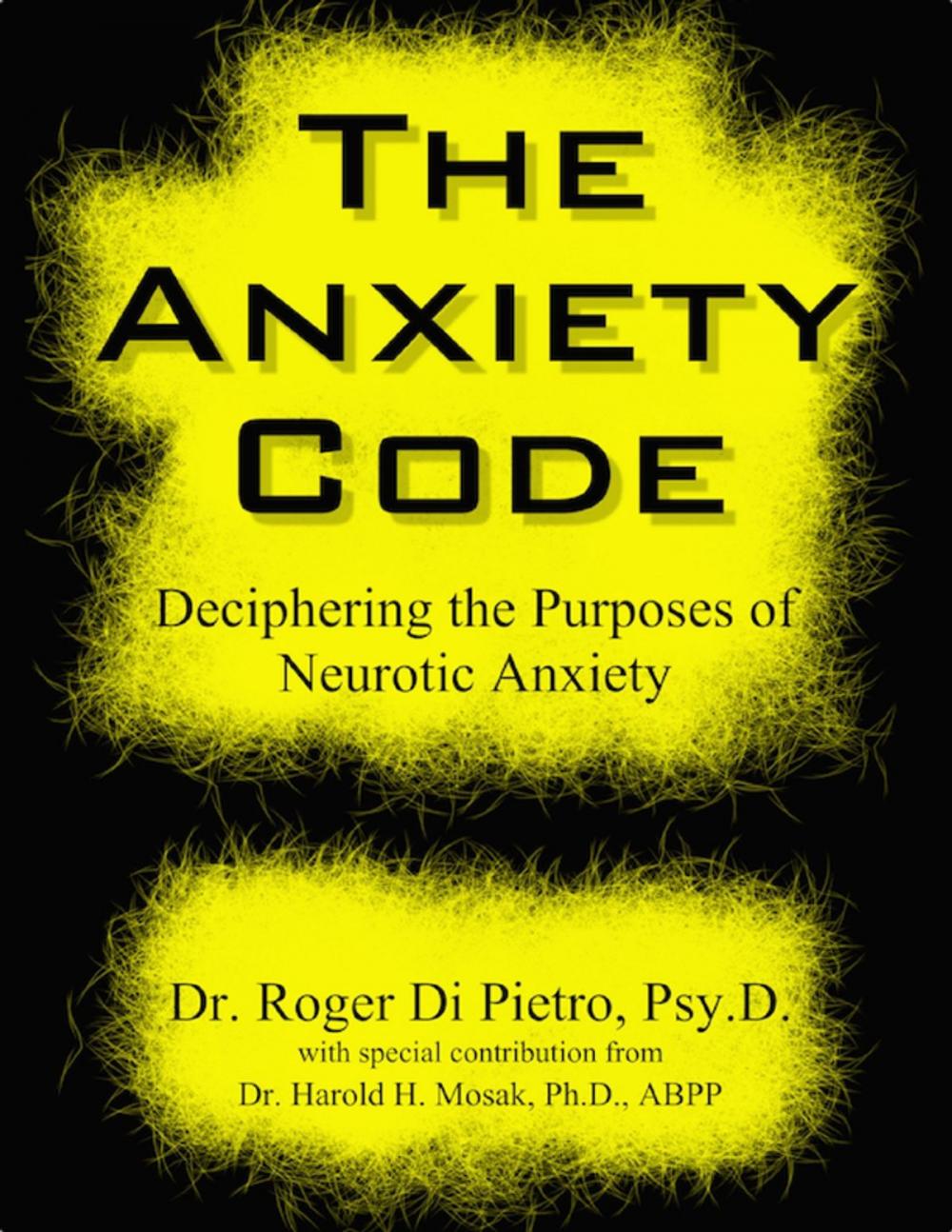 Big bigCover of The Anxiety Code: Deciphering the Purposes of Neurotic Anxiety