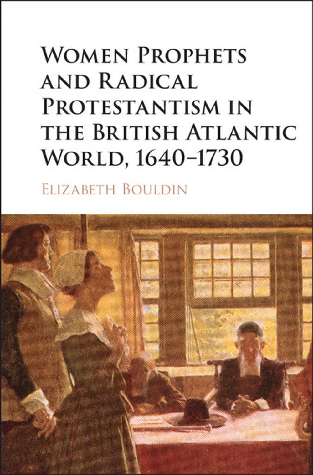 Big bigCover of Women Prophets and Radical Protestantism in the British Atlantic World, 1640–1730