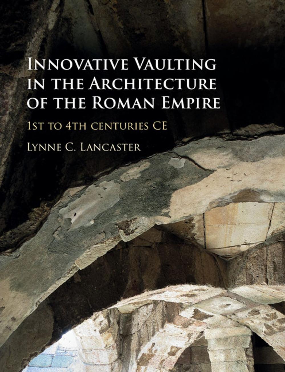 Big bigCover of Innovative Vaulting in the Architecture of the Roman Empire