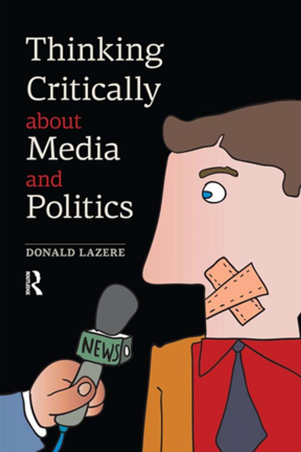 Big bigCover of Thinking Critically about Media and Politics