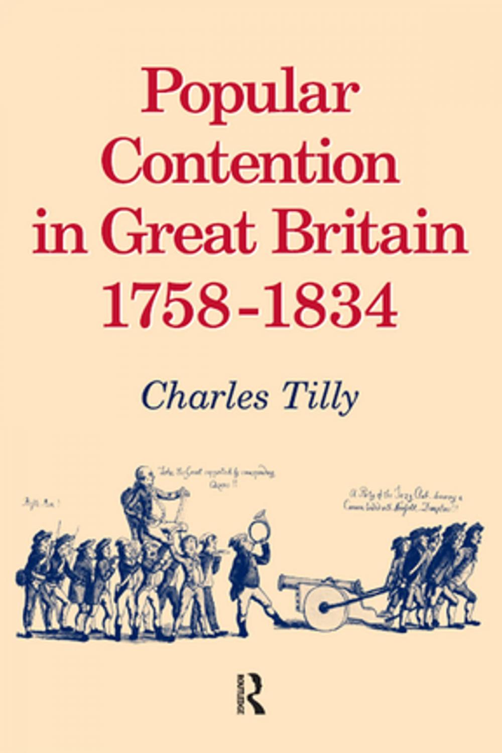 Big bigCover of Popular Contention in Great Britain, 1758-1834