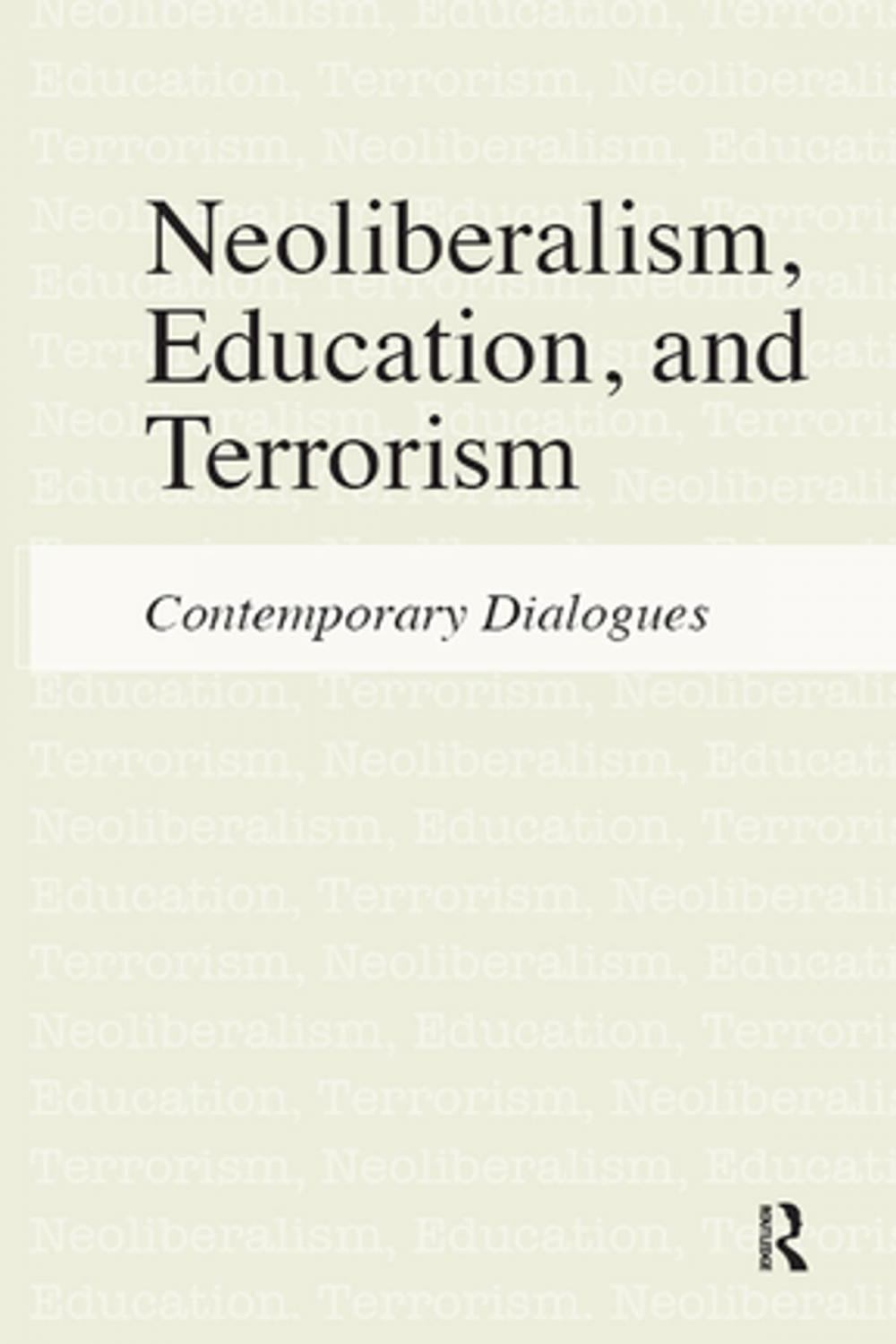 Big bigCover of Neoliberalism, Education, and Terrorism