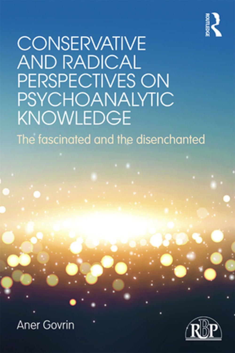 Big bigCover of Conservative and Radical Perspectives on Psychoanalytic Knowledge