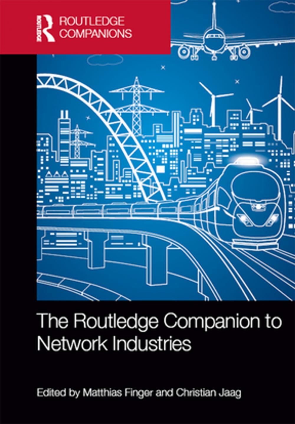 Big bigCover of The Routledge Companion to Network Industries