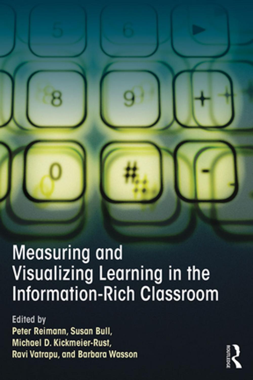 Big bigCover of Measuring and Visualizing Learning in the Information-Rich Classroom