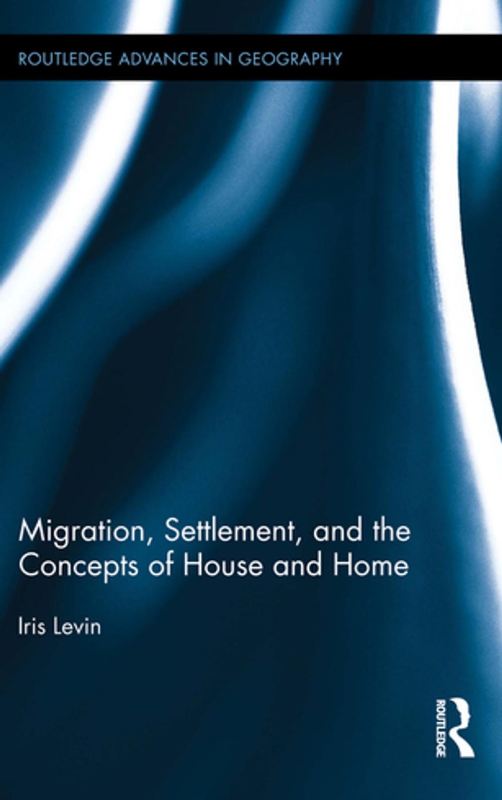 Big bigCover of Migration, Settlement, and the Concepts of House and Home