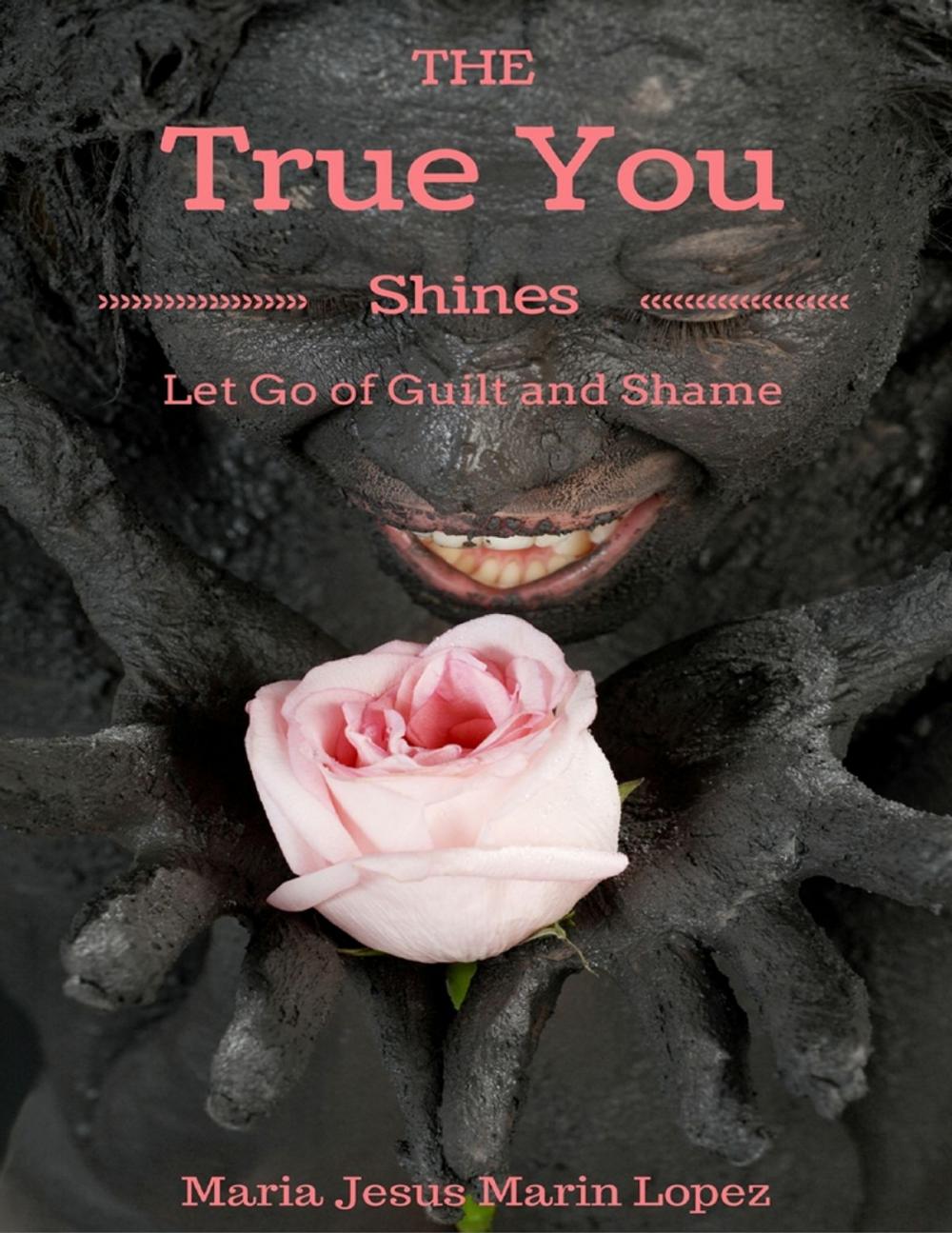 Big bigCover of The True You Shines: Let Go of Guilt and Shame